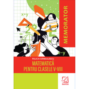 Memorator de matematică pentru clasele V-VIII