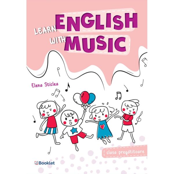 en098 Learn English with music - Caiet de lucru pentru clasa pregătitoare