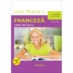 Limba modernă 2 - Franceză - caiet de lucru pentru clasa a VI-a