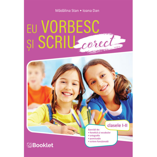 Eu vorbesc și scriu corect. Clasele I-II