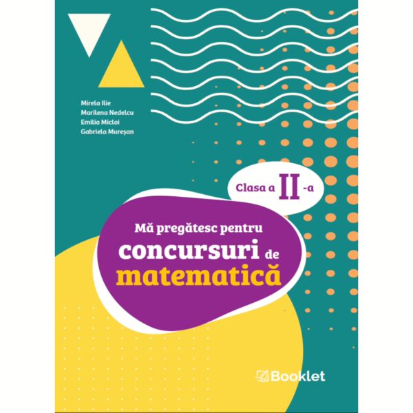 Mă pregătesc pentru concursuri de matematică: clasa a II-a