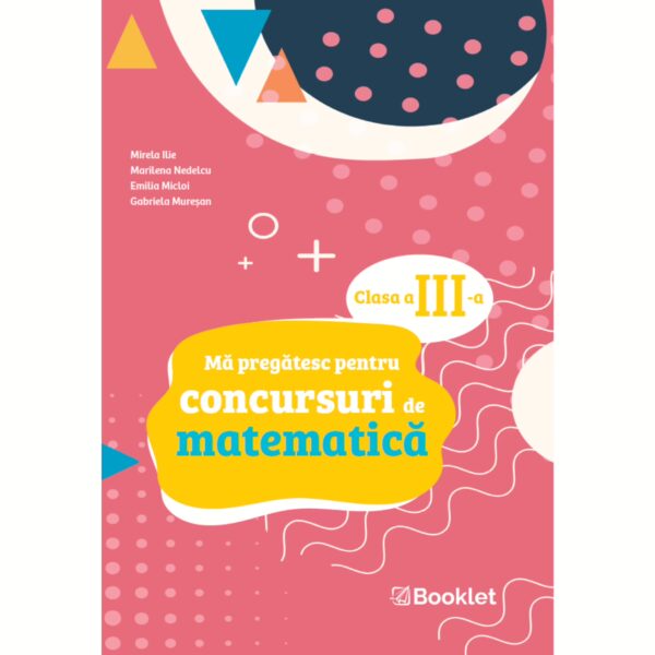 Mă pregătesc pentru concursuri de matematică: clasa a III-a